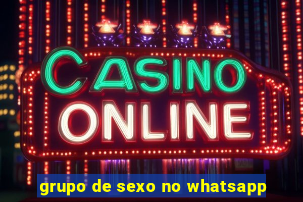 grupo de sexo no whatsapp